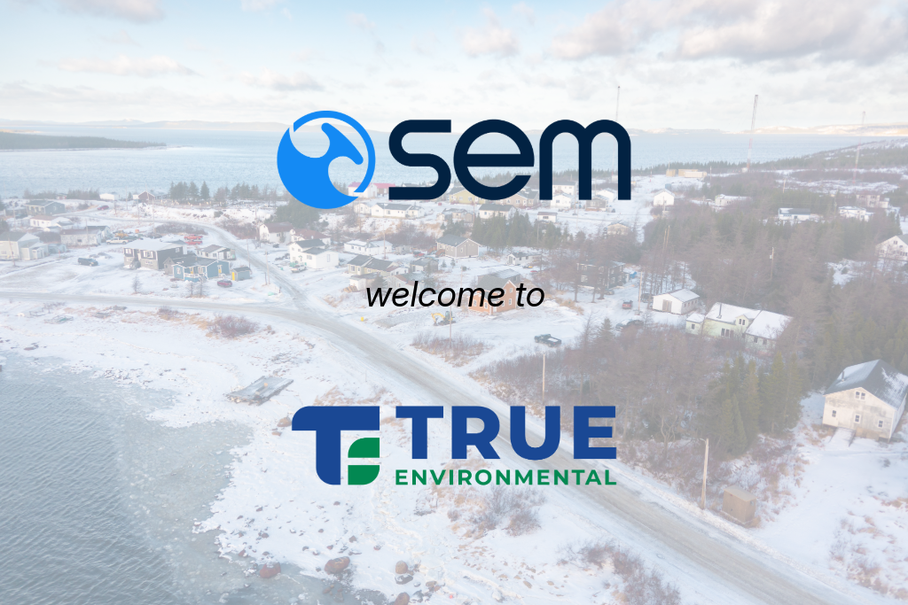 True Environmental Announces Acquisition of Sikumiut Environmental Management (SEM)